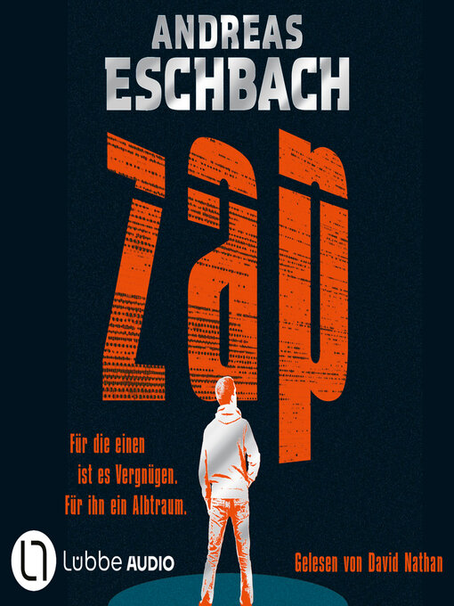 Title details for ZAP--Für die einen ist es Vergnügen. Für ihn ein Albtraum.. (Gekürzt) by Andreas Eschbach - Wait list